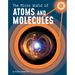 The Micro World of Atoms and Molecules