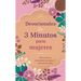 Devocionales de 3 Minutos Para Mujeres: 180 Lecturas Inspiradoras Para El Corazón de Ella