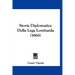 Storia Diplomatica Della Lega Lombarda (1866)