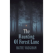 The Haunting Of Forest Lane