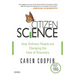 Citizen Science: How Ordinary People Are Changing the Face of Discovery