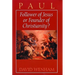 Paul: Follower of Jesus or Founder of Christianity?