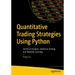 Quantitative Trading Strategies Using Python: Technical Analysis, Statistical Testing, and Machine Learning