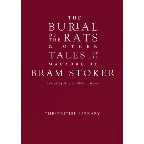 The Burial of the Rats: And Other Tales of the Macabre by Bram Stoker