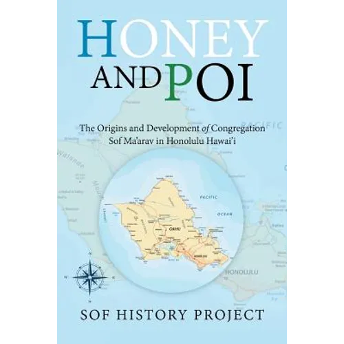 Honey and Poi: The Origins and Development of Congregation Sof Ma'Arav in Honolulu Hawai'i