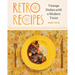 Retro Recipes: Vintage Dishes with a Modern Twist