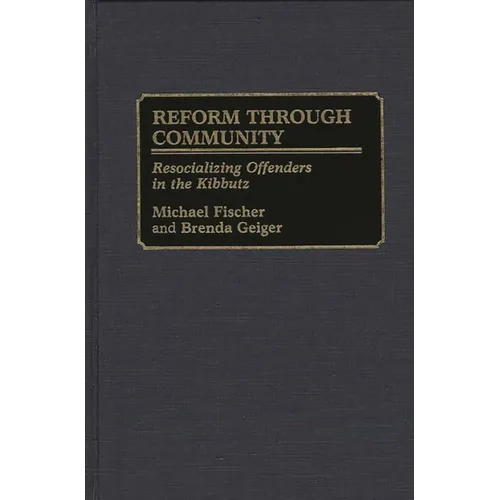 Reform Through Community: Resocializing Offenders in the Kibbutz
