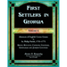 First Settlers in Georgia, Volume 4, Abstracts of English Crown Grants in St. Philip Parish, 1755-1775: Bryan, Bulloch, Candler, Chatham, Effingham an