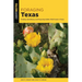 Foraging Texas: Finding, Identifying, and Preparing Edible Wild Foods in Texas