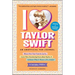 I Love Taylor Swift Updated & Expanded Version: An Unofficial Fan Journal