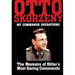 Otto Skorzeny: My Commando Operations: The Memoirs of Hitler's Most Daring Commando