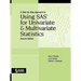 A Step-By-Step Approach to Using SAS for Univariate and Multivariate Statistics, Second Edition