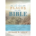 All the Places in the Bible: An A-Z Guide to the Countries, Cities, Villages, and Other Places Mentioned in Scripture