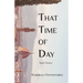That Time of Day: Short Stories
