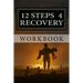 12 Steps 4 Recovery Workbook: 12 Step Recovery Program