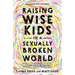 Raising Wise Kids in a Sexually Broken World: A Gospel-Centered Approach