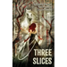Three Slices