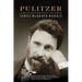 Pulitzer: A Life in Politics, Print, and Power
