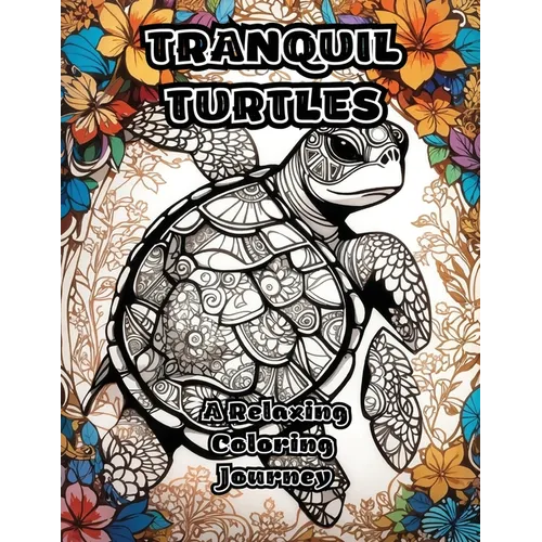 Tranquil Turtles: A Relaxing Coloring Journey
