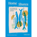 Home Shores: 100 Simple Fish Recipes to Cook at Home