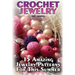 Crochet Jewelry: 15 Amazing Jewelry Patterns For This Summer: (Crochet Patterns, Crochet Stitches)