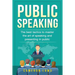 Public Speaking: The Best Tactics To Master The Art Of Speaking And Presenting In Public