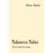 Tobacco Tales: From Leaf to Lungs