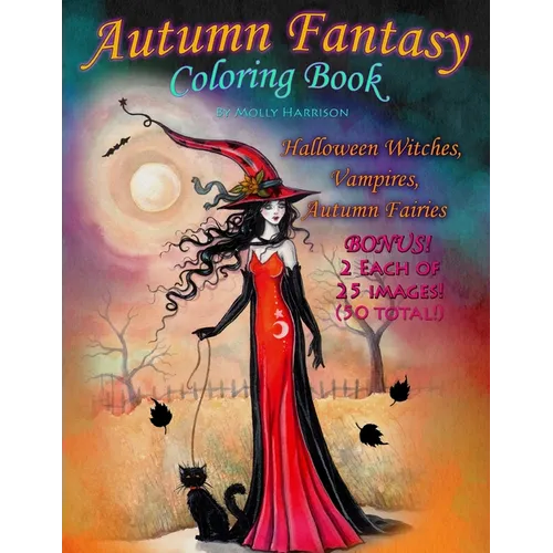 Autumn Fantasy Coloring Book - Halloween Witches, Vampires and Autumn Fairies: Coloring Book for Grownups and All Ages!