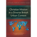 Christian Mission in a Diverse British Urban Context: Crossing the Racial Barrier to Reach Communities