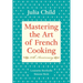 Mastering the Art of French Cooking, Volume I: 50th Anniversary Edition: A Cookbook