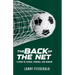 The Back of the Net: A Story of Rescue, Renewal, and Reward