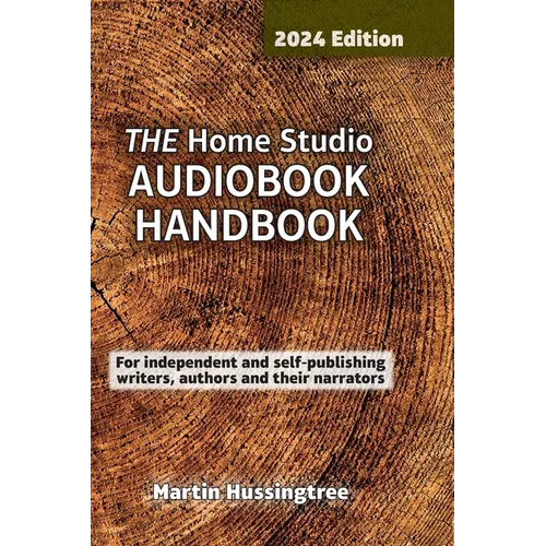 THE Home Studio AUDIOBOOK HANDBOOK: A book about talking that will set you thinking...