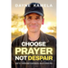 Choose Prayer, Not Despair: How to Transform Your Mental Health God's Way