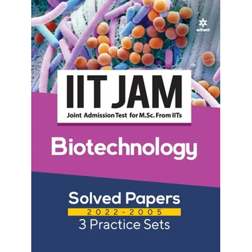 IIT JAM Biotechnology Solved Papers (2022-2005) and 3 Practice Sets