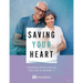 Saving Your Heart: Coronary Artery Disease And How To Manage It