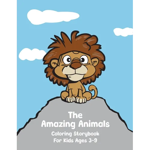 The Amazing Animals Coloring Storybook: For Kids Ages 3-9