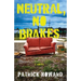 Neutral, No Brakes