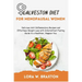 Galveston Diet for Menopausal Women: Delicious Anti-Inflammatory Recipes and Effortless Weight Loss with Intermittent Fasting Guide to a Healthier, Ha
