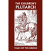 The Children's Plutarch: Tales of the Greeks (Yesterday's Classics)