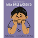 Way Past Worried