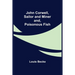 John Corwell, Sailor and Miner; and, Poisonous Fish