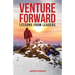 Venture Forward: Lessons from Leaders