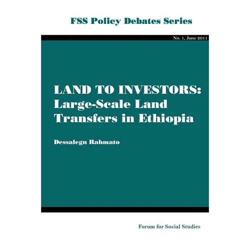 Land to Investors. Large-Scale Land Transfers in Ethiopia