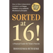 Sorted at 16!: How to Raise Independent, Confident and Happy Children Using Authentic Montessori Principles