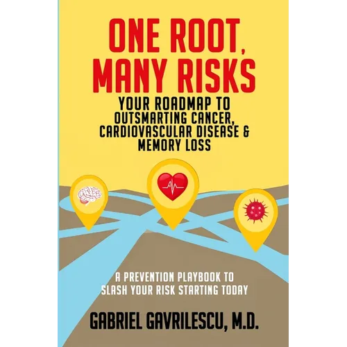 One Root, Many Risks: Your Roadmap to Outsmarting Cancer, Cardiovascular Disease & Memory Loss