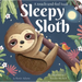 Sleepy Sloth: A Touch-And-Feel Book