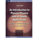 An Introduction to Plasma Physics and Its Space Applications, Volume 1: Fundamentals and Elementary Processes