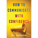 How to Communicate with Confidence