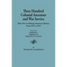 Three Hundred Colonial Ancestors and War Service: Their Part in Making American History from 495 to 1934. Bound with Supplement I, Supplement II, Supp