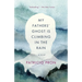 My Fathers' Ghost Is Climbing in the Rain